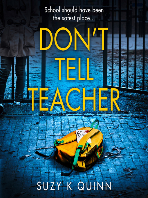 Title details for Don't Tell Teacher by Suzy K Quinn - Available